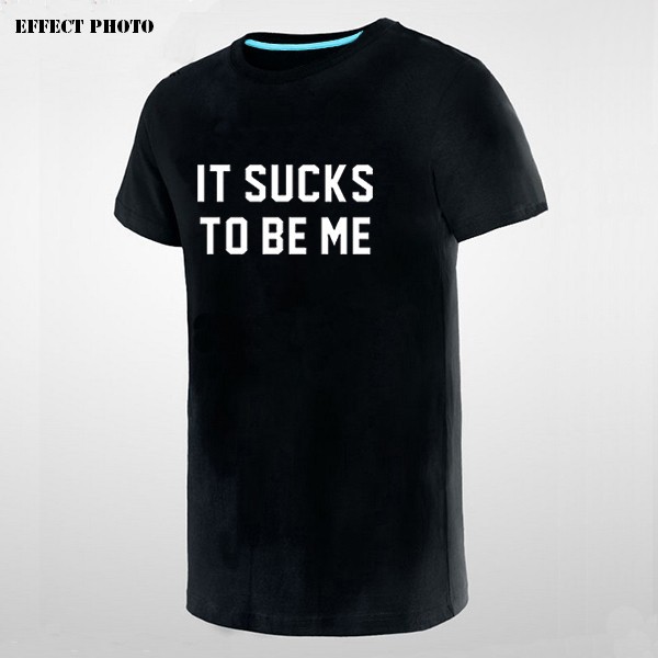 It sucks to be me T shirt 10