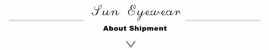 sun eyewear about shipment